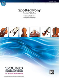 Spotted Pony : American Fiddle Tune, Conductor Score & Parts - Bob Phillips