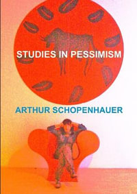 STUDIES IN PESSIMISM - ARTHUR SCHOPENHAUER