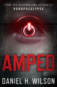 Amped - Daniel H. Wilson