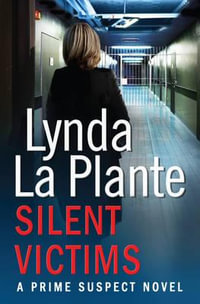 Prime Suspect 3 : Silent Victims : Prime Suspect Novel - Lynda La Plante