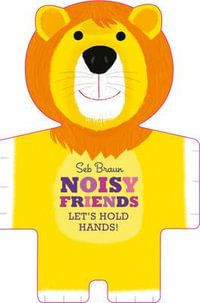 Let's Hold Hands : Noisy Animals - Sebastien Braun