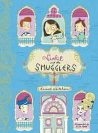 Violet and the Smugglers : Violet Investigates - Harriet Whitehorn