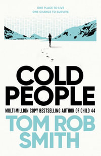 Cold People : From the multi-million copy bestselling author of Child 44 - Tom Rob Smith
