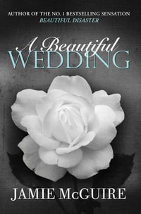 A Beautiful Wedding : BEAUTIFUL SERIES - Jamie McGuire