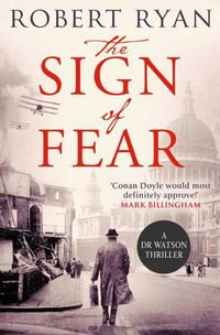 The Sign of Fear : A Dr. Watson Thriller - Robert Ryan