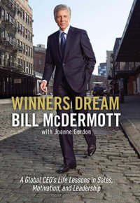 Winners Dream : Lessons from Corner Store to Corner Office - Bill McDermott