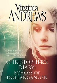 Echoes of Dollanganger : CHRISTOPHER'S DIARY - Virginia Andrews