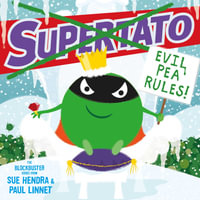 Evil Pea Rules : Supertato - Sue Hendra