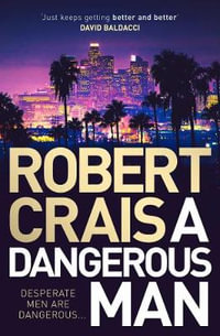 A Dangerous Man - Robert Crais