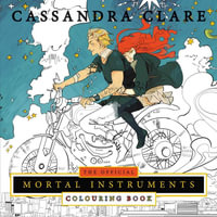 The Official Mortal Instruments Colouring Book : Adult Colouring Book - Cassandra Clare