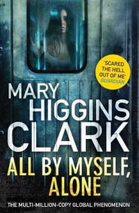 All By Myself, Alone - Mary Higgins Clark