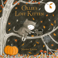 Ollie's Lost Kitten : The perfect book for Halloween! - Nicola Killen