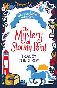 Seaview Stables Adventures : The Mystery at Stormy Point : Seaview Stables Adventures Book 2 - Tracey Corderoy