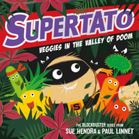 Supertato Veggies in the Valley of Doom - Sue Hendra