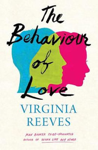 The Behaviour of Love - Virginia Reeves