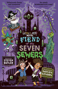 Fiend of the Seven Sewers : Nothing to See Here Hotel - Steven Butler