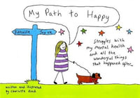 My Path to Happy : Struggles with my mental health and all the wonderful things that happened after - Charlotte Reed