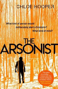 The Arsonist - Chloe Hooper