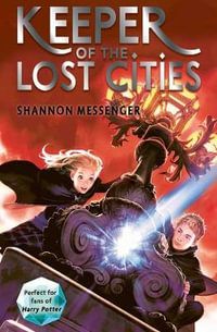 Keeper of the Lost Cities : Keeper of the Lost Cities : Book 1 - Shannon Messenger