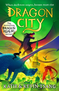 Dragon City : The brand-new edge-of-your-seat adventure in the bestselling series - Katie Tsang