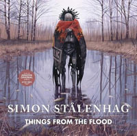 Things from the Flood - Simon Stålenhag