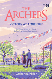 The Archers : Victory at Ambridge - Catherine Miller