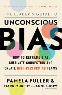 The Leader's Guide to Unconscious Bias - Pamela Fuller