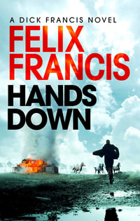 Hands Down : A gripping, galloping Sid Halley thriller - Felix Francis