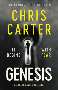 Genesis : Get Inside the Mind of a Serial Killer - Chris Carter