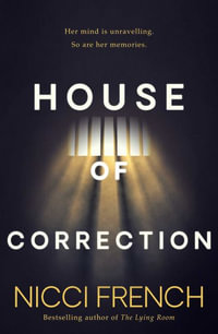 House of Correction : A twisty and shocking thriller from the master of psychological suspense - Nicci French