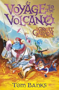 Voyage to the Volcano : The Great Galloon Series - Tom Banks