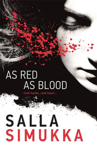 As Red As Blood : Snow White Trilogy : Snow White Trilogy : Book 1 - Salla Simukka