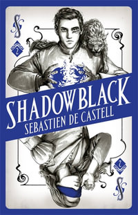 Shadowblack : Spellslinger : Book 2 - Sebastien de Castell