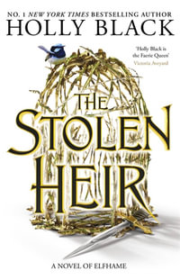 The Stolen Heir : A Novel of Elfhame, The No 1 Sunday Times Bestseller 2023 - Holly Black