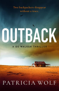 Outback : A stunning new crime thriller - Patricia Wolf