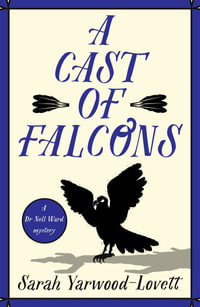 A Cast of Falcons : An unputdownable British cozy murder mystery - Sarah Yarwood-Lovett