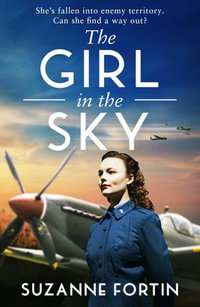 The Girl in the Sky : An unputdownable and heartbreaking World War Two romance - Suzanne Fortin