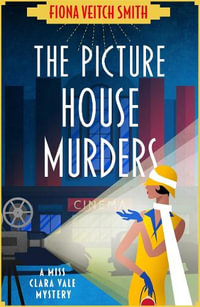 The Picture House Murders : A totally gripping historical cozy mystery - Fiona Veitch Smith