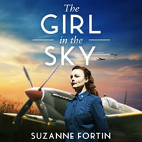 The Girl in the Sky : An unputdownable and heartbreaking World War Two romance - Anna Burnett