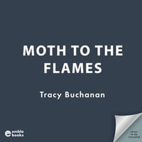 Moth to the Flames : An absolutely heart-racing crime thriller - Tracy Buchanan