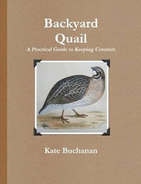 Backyard Quail - Kate Buchanan