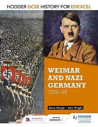 Hodder GCSE History for Edexcel : Weimar and Nazi Germany 1918-1939 - Steve Waugh