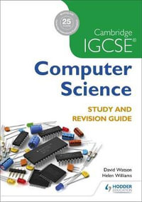 Cambridge IGCSE Computer Science Study and Revision Guide : Hodder Education Group - Helen Williams