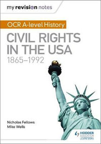 My Revision Notes : OCR A-Level History: Civil Rights in the USA 1865-1992 - Nicholas Fellows