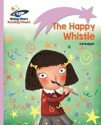 Reading Planet - The Happy Whistle - Lilac : Lift-off - Gill Budgell