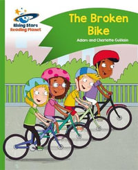 Reading Planet - The Broken Bike - Green : Comet Street Kids - Adam Guillain