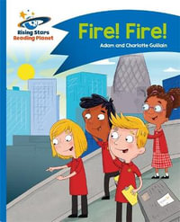 Reading Planet - Fire! Fire! - Blue : Comet Street Kids - Adam Guillain