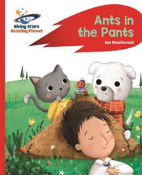 Reading Planet - Ants in the Pants! - Red A : Rocket Phonics - Ian Macdonald