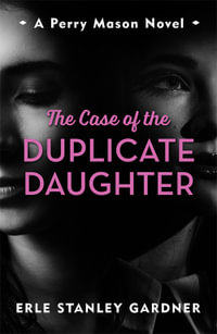 The Case of the Duplicate Daughter : A Perry Mason novel - Erle Stanley Gardner