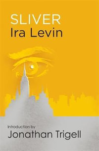 Sliver : Introduction by Jonathan Trigell - Ira Levin